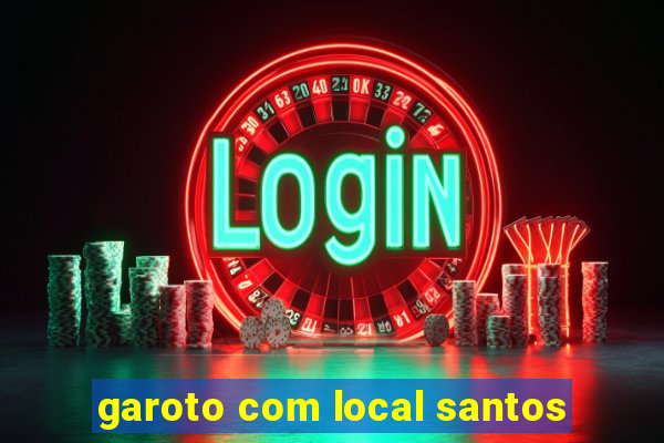 garoto com local santos